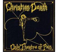 Christian Death Only Theatre of Pain (CD) Album
