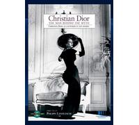 Christian Dior, the Man behind the Myth