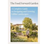 Christian Douglas Food Forward Garden Design (Copertina rigida)