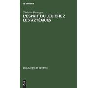 Christian Duverger L'esprit du jeu chez les Aztèques (Copertina rigida)