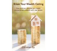 Christian Dy Break Your Wealth Ceiling (Tascabile)