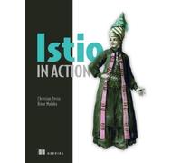 Christian E. Posta Rinor Maloku Istio in Action (Tascabile)