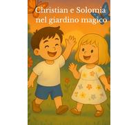 Christian e Solomia nel giardino magico