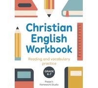 Christian English Workbook - English Workbook Grade 6-7: Faith-Based Reading Comprehension Passages, Vocabulary Practice, and Written Response Questions | Common Core Aligned ELA (Ages 11-13)
