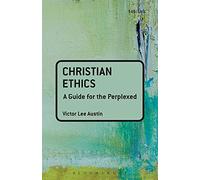 Christian Ethics: A Guide for the Perplexed