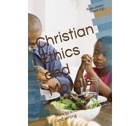 Christian Ethics and Morals: How to know what is right and wrong