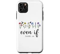 Christian Even If Daniel 3:18 Scripture Bible Verse Sayings Custodia per iPhone 11 Pro Max