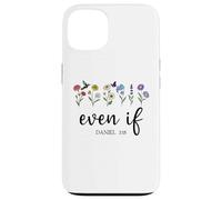 Christian Even If Daniel 3:18 Scripture Bible Verse Sayings Custodia per iPhone 13