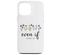 Christian Even If Daniel 3:18 Scripture Bible Verse Sayings Custodia per iPhone 13 Pro Max