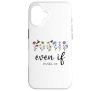 Christian Even If Daniel 3:18 Scripture Bible Verse Sayings Custodia per iPhone 16