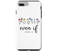 Christian Even If Daniel 3:18 Scripture Bible Verse Sayings Custodia per iPhone 7 Plus/8 Plus