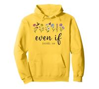 Christian Even If Daniel 3:18 Scripture Bible Verse Sayings Felpa con Cappuccio