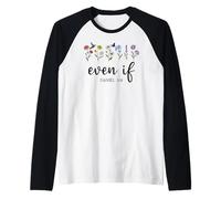 Christian Even If Daniel 3:18 Scripture Bible Verse Sayings Maglia con Maniche Raglan
