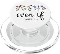 Christian Even If Daniel 3:18 Scripture Bible Verse Sayings PopSockets PopGrip per MagSafe