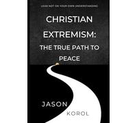 Christian Extremism: The True Path to Peace