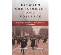 Christian F. Ostermann Between Containment and Rollback (Tascabile)