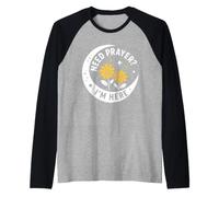 Christian Faith Inspirational Religious Need Prayer I'm Here Maglia con Maniche Raglan