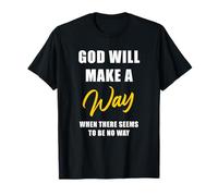 Christian Faith Inspirational Reminder - God Will Make a Way Maglietta