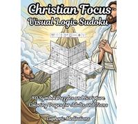 Christian Focus Visual Logic Sudoku: 80 Symbol Puzzles and Scripture Coloring Pages for Adults and Teens