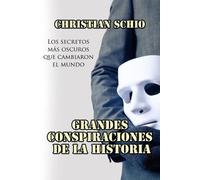 Christian Francesco Schio Grandes Conspiraciones de la Historia (Tascabile)