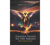 Christian Francesco Schio Powerful Prayers to the Angels (Tascabile)