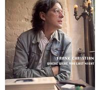 Christian, Frank - Where Were You Last Night