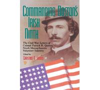 Christian G. Samito Commanding Boston's Irish Ninth (Copertina rigida)