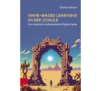 Christian Gebau Game-based Learning in der Schule: Eine interaktive (Tascabile)