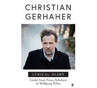 Lyrical Diary: Lieder from Franz Schubert to Wolfgang Rihm