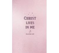 Christian Gifts | Christ Lives in Me: Pink Bible Journal Notebook Diary for Women and Teen Girls With 100 Scripture Verses | Inspirational Biblical ... Pages for Writing Notes, Compact Handy Size
