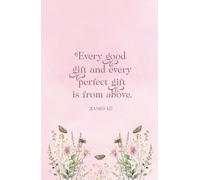 Christian Gifts | Every Good Gift James 1:17: Pink Bible Journal Notebook for Women and Teen Girls With 100 Scripture Verses | Inspirational Biblical ... Pages for Writing Notes, Compact Handy Size