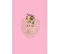 Christian Gifts | God Is Love 1 John 4:16: Pink Bible Journal Notebook Diary for Women and Teen Girls, Inspirational Scripture Quote Gold Floral Heart ... Pages for Writing Notes, Compact Handy Size