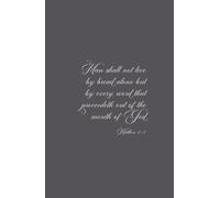 Christian Gifts | Man Shall Not Live by Bread Alone: Matthew 4:4 Scripture Journal Notebook Diary With 100 Bible Verses for Men, Women and Teens | ... Pages for Writing Notes, Compact Handy Size