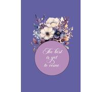 Christian Gifts | The Best Is Yet to Come: Purple Bible Journal Notebook Diary For Women and Teen Girls w/Inspirational Christian Quote Floral Cover | ... Pages to Write in Notes, Compact Handy Size