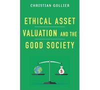 Christian Gollie Ethical Asset Valuation and the Good Societ (Copertina rigida)