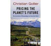 Christian Gollier Pricing the Planet's Future (Copertina rigida)