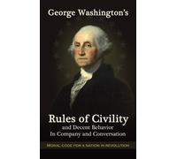 Christian Grant George Washington's Rules of Civility and Decent Beh (Tascabile)