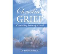 Christian Grief Counseling Training Manual