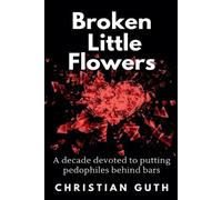 Christian Guth Broken Little Flowers (Tascabile)
