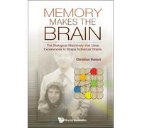 Christian Hanse Memory Makes The Brain: The Biological Machin (Copertina rigida)