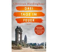 Christian Hardi Drei Tage im Feuer (Schicksalsmomente der Geschichte (Tascabile)