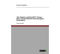 Christian Heinz "Der Zauberer und die Politik" Thomas Mann und die U (Tascabile)