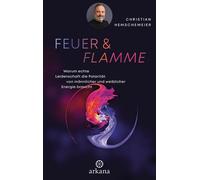 Christian Hemsc Feuer & Flamme: Warum echte Leidenschaft die (Copertina rigida)