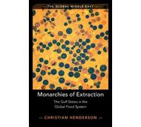 Christian Henderson Monarchies of Extraction (Tascabile) Global Middle East