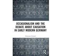 Christian Henke Occasionalism and the Debate about Causation in Earl (Tascabile)