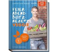 Christian Henze Feierabend-Blitzrezepte veggie: Meine besten (Copertina rigida)
