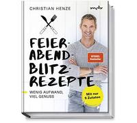 Christian Henze Feierabend-Blitzrezepte. Wenig Aufwand, viel (Copertina rigida)