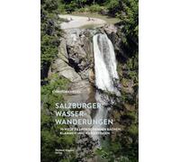 Christian Heugl Salzburger Wasserwanderungen: 70 Wege zu erfr (Copertina rigida)