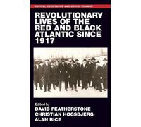Christian Høgsb Revolutionary Lives of the Red and Black Atlantic Si (Tascabile)