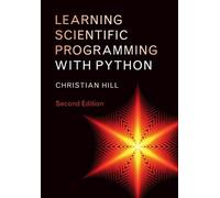 Christian Hill Learning Scientific Programming with Python (Tascabile)